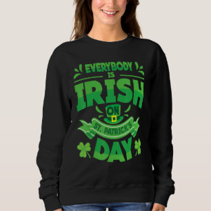 Jeder ist irisch am St Patrick's Day, St Paddy. Sweatshirt
