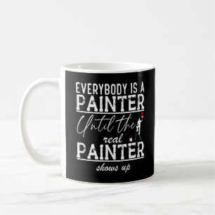 Jeder ist Maler, bis der wahre Maler Cool ist Kaffeetasse