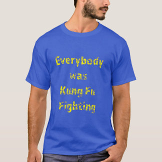 Jeder kämpfte mit Kung Fu T-Shirt