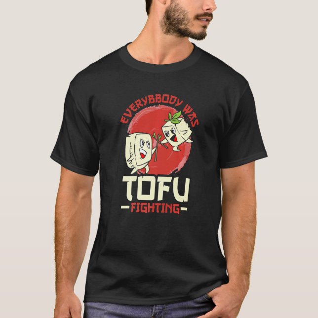 Jeder kämpfte mit Tofu T-Shirt (Vorderseite)