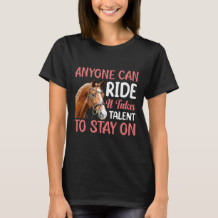Jeder kann reiten es braucht Talent - Pferdereiten T-Shirt