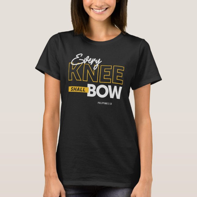 Jeder Knie Shall Bow - Philippinen 2:10 Christlich T-Shirt (Vorderseite)