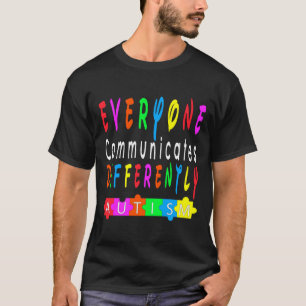 Jeder kommuniziert anders Autismus Special E T-Shirt