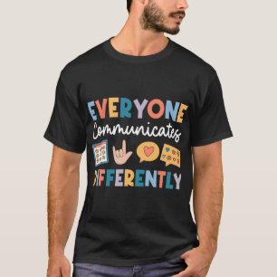 Jeder kommuniziert anders Sonderpädagogik T-Shirt