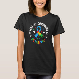 Jeder kommuniziert anders über Autismus-Bewusstsei T-Shirt