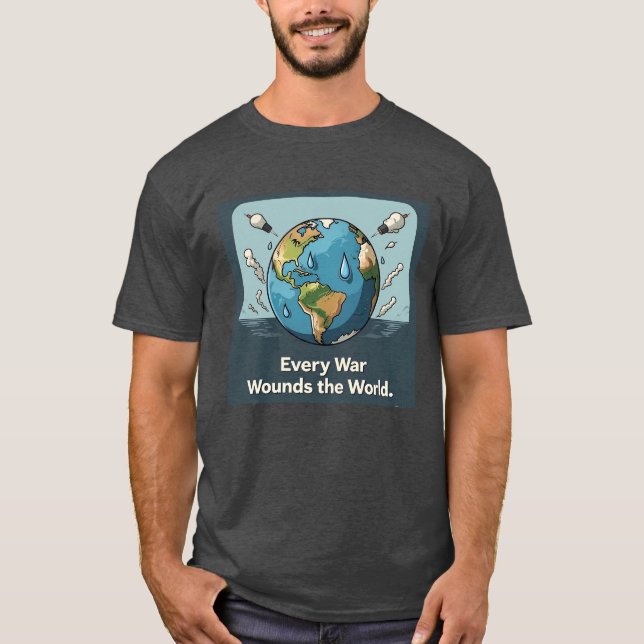 Jeder Krieg verwundet die Welt T-Shirt (Vorderseite)