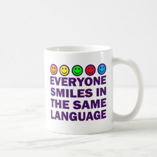 JEDER LÄCHELT IN DER GLEICHEN SPRACHE TASSE