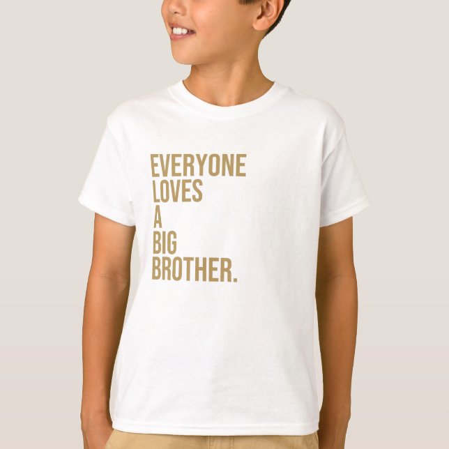 Jeder Liebe ein großer Bruder. T-Shirt (Vorderseite)