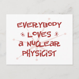 Jeder Liebe ist ein Nuklearer Physiker Postkarte