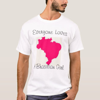 Jeder Lieben ein brasilianisches Mädchen T-Shirt