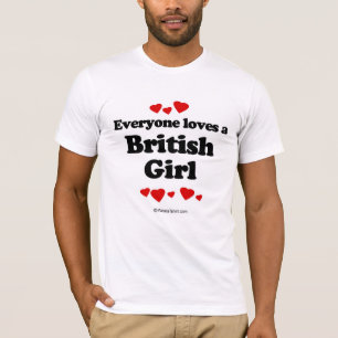 Jeder Lieben ein britisches Mädchen T-Shirt