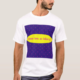 Jeder Lieben ein indisches Mädchen! T-Shirt