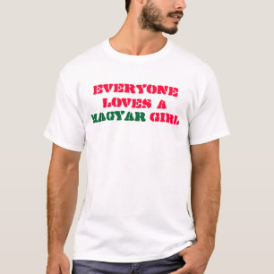 Jeder Lieben ein Magyarmädchen T-Shirt