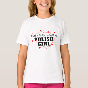 Jeder Lieben ein polnisches Mädchen T-Shirt