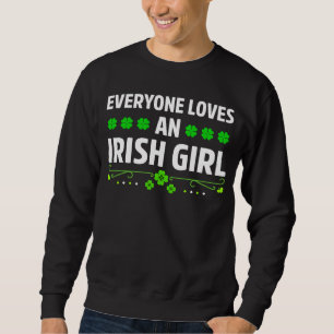 Jeder liebt ein irisches Mädchen am St. Patrick's Sweatshirt
