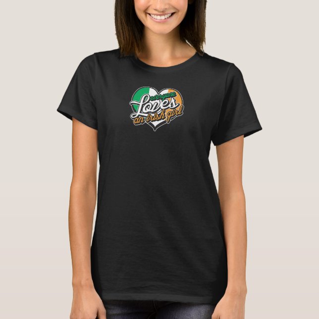 Jeder liebt ein irisches Mädchen St. Patrick's Day T-Shirt (Vorderseite)