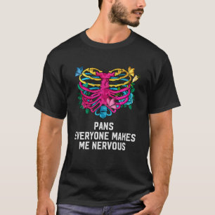 Jeder macht mich nervös pansexual LGBTQ Pan Prid T-Shirt