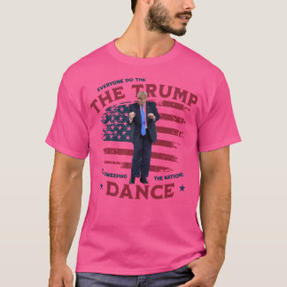 Jeder macht Trump-Tanz Funny Donald Trump T-Shirt