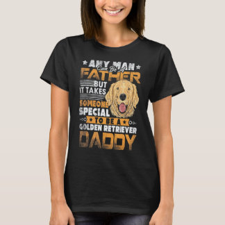 Jeder Mann kann ein besonderer Golden Retriever-Va T-Shirt