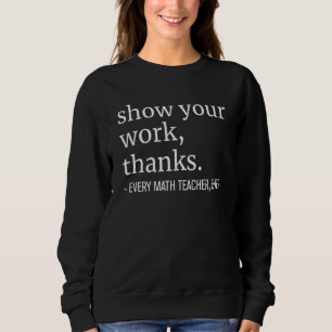Jeder Mathematiklehrer und jeder Lehrer kann Ihre  Sweatshirt