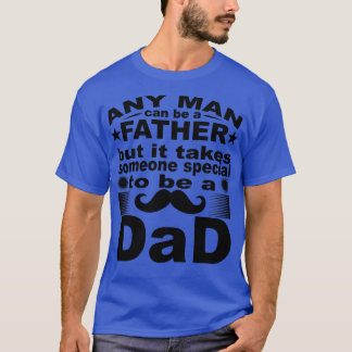 Jeder Mensch kann ein Vater sein, aber er braucht T-Shirt