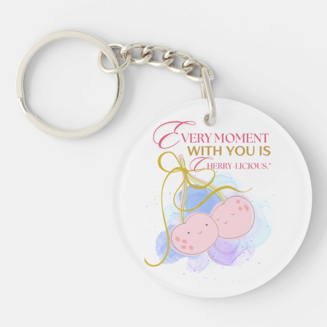 JEDER MOMENT MIT UNS IST CHERRY DELICIUS SCHLÜSSELANHÄNGER (Vorderseite)