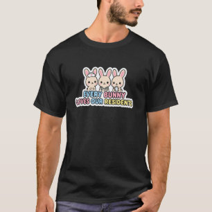 Jeder Osterhase liebt unsere Bewohner süße Kranken T-Shirt