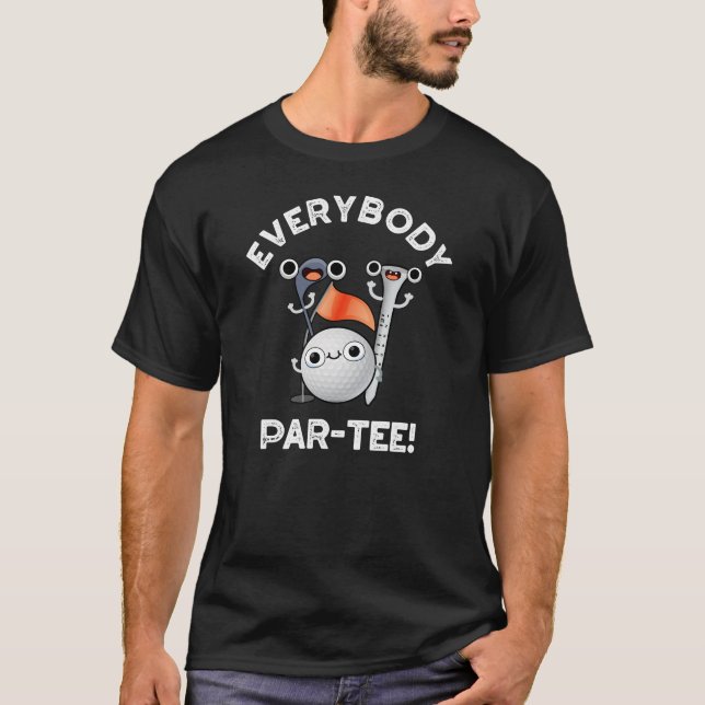 Jeder Par-T Funny Golf Pun Dark BG T-Shirt (Vorderseite)