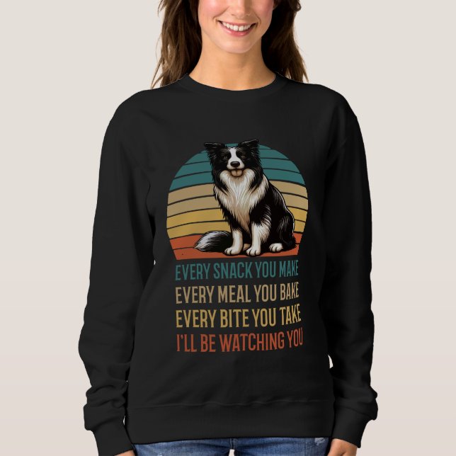 Jeder Snack, den du Border Collie Hund Collies ihr Sweatshirt (Vorderseite)