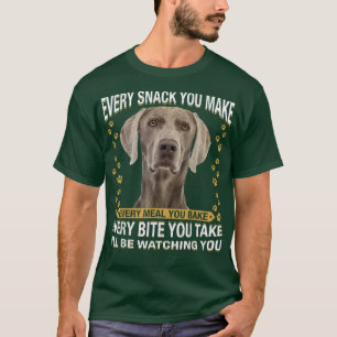 Jeder Snack, den du lustig machst Weimaraner Hunde T-Shirt
