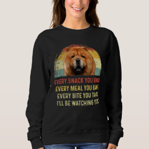 Jeder Snack, den Sie machen Chow Chow Chow Hund Ma Sweatshirt