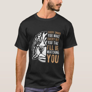 Jeder Snack, den Sie machen jeden Biss, nehmen Sie T-Shirt