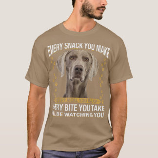 Jeder Snack, den Sie machen lustige Weimaraner Hun T-Shirt