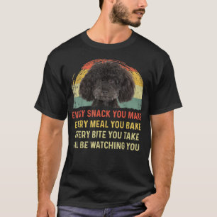 Jeder Snack, den Sie machen Poodle Hund Mama Hund  T-Shirt