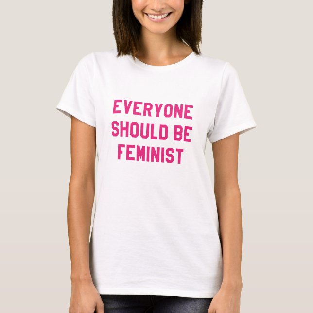 Jeder sollte feministisch sein T-Shirt (Vorderseite)