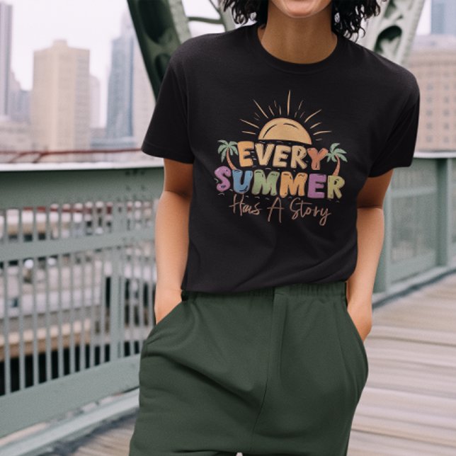 Jeder Sommer hat eine Geschichte T-Shirt (Every Summer Has A Story)