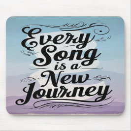 Jeder Song ist eine neue Reise Mousepad
