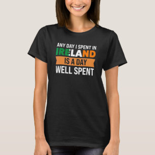 jeder Tag, den ich in Irland verbracht habe, ist e T-Shirt