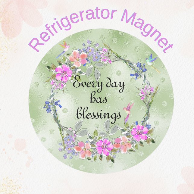 Jeder Tag hat Segen Florale Kolibri Magnet (Von Creator hochgeladen)