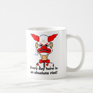 Jeder Tag hier ist ein absoluter Aufstand! Tasse