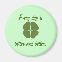 Jeder Tag ist besser und besser, Kleeblatt Magnete