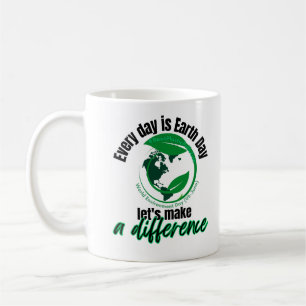 Jeder Tag ist der Tag der Erde, lassen Sie uns etw Kaffeetasse