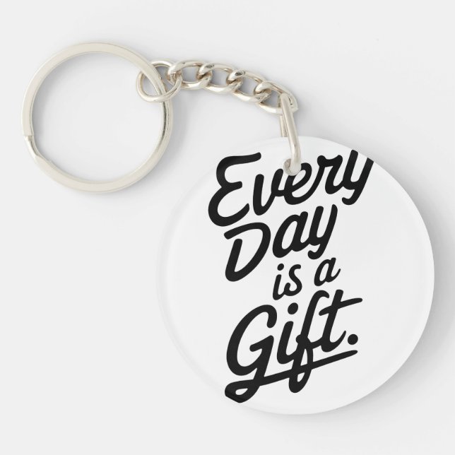 Jeder Tag ist ein Geschenk Schlüsselanhänger (Vorderseite)