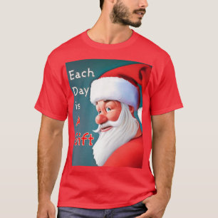 Jeder Tag ist ein Geschenk Weihnachtsmann frohe We T-Shirt