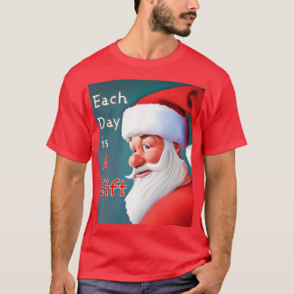 Jeder Tag ist ein Geschenk Weihnachtsmann frohe We T-Shirt