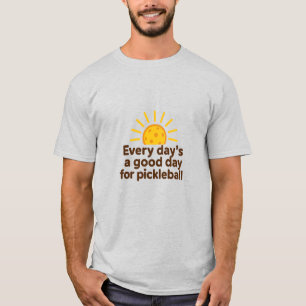 Jeder Tag ist ein guter Tag für Pickleball T-Shirt