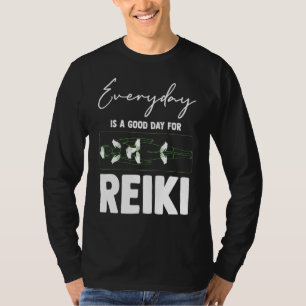 Jeder Tag Ist Ein Guter Tag Für Reiki Meditation R T-Shirt