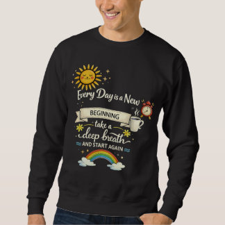 Jeder Tag ist ein Neuanfang Essential T-Shirt Sweatshirt