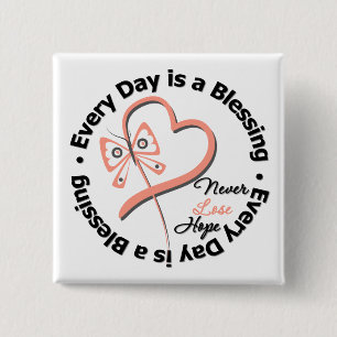 Jeder Tag ist ein Segen - Hoffnung Uteruskrebs Button