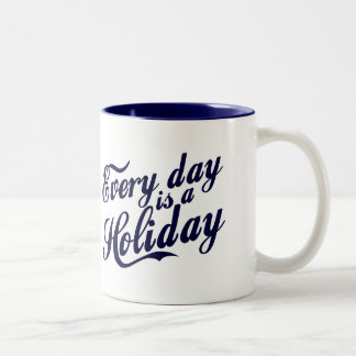 Jeder Tag ist ein Urlaub Zweifarbige Tasse